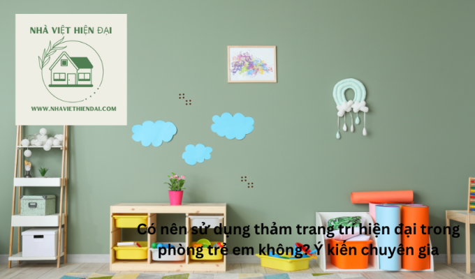 Có nên sử dụng thảm trang trí hiện đại trong phòng trẻ em không? Ý kiến chuyên gia