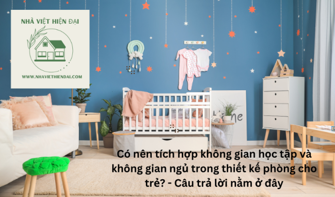 Có nên tích hợp không gian học tập và không gian ngủ trong thiết kế phòng cho trẻ? - Câu trả lời nằm ở đây